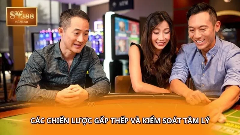 Các chiến lược gấp thếp và kiểm soát tâm lý