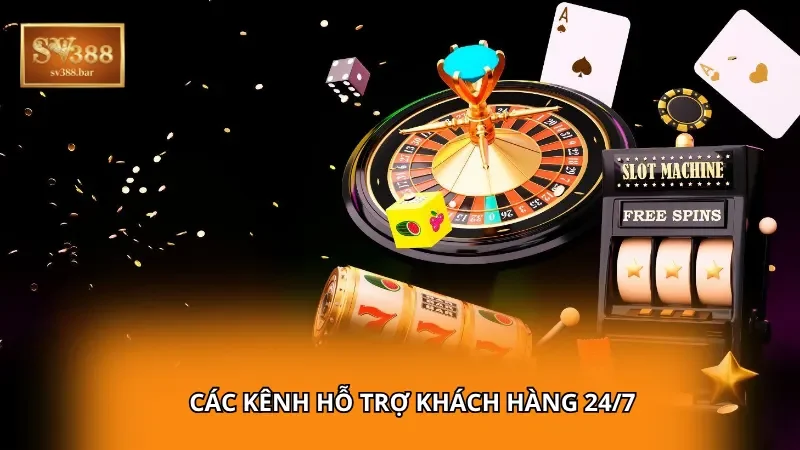 Các kênh hỗ trợ khách hàng 24/7