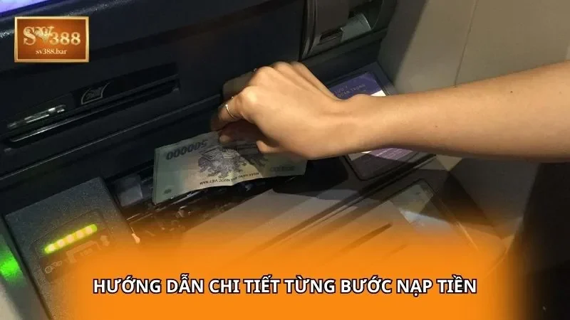 Hướng dẫn chi tiết từng bước nạp tiền