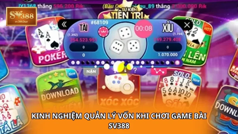 Kinh nghiệm quản lý vốn khi chơi game bài SV388