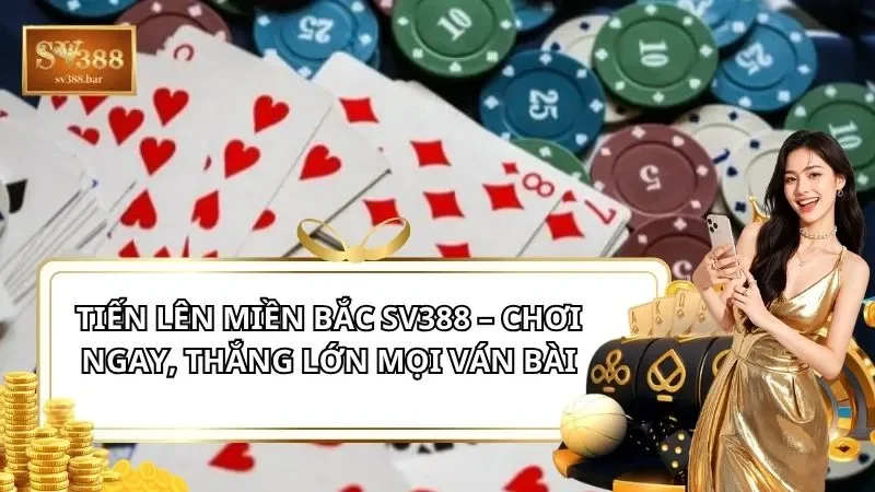 Tiến Lên Miền Bắc SV388