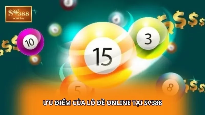 Ưu điểm của lô đề online tại SV388