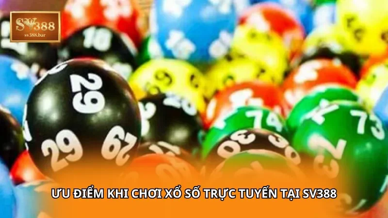 Ưu điểm khi chơi xổ số trực tuyến tại SV388